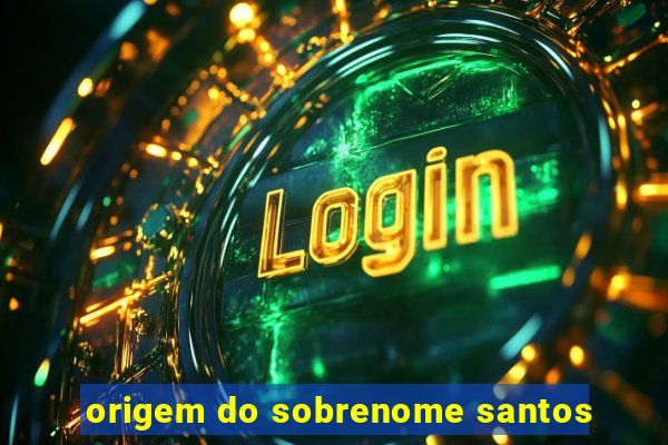 origem do sobrenome santos